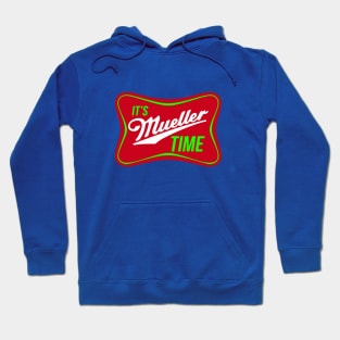 It's Mueller Time Hoodie